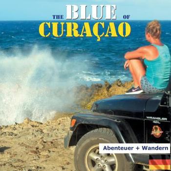 Paperback The Blue of Curacao: Abenteuer und Wandern [German] Book