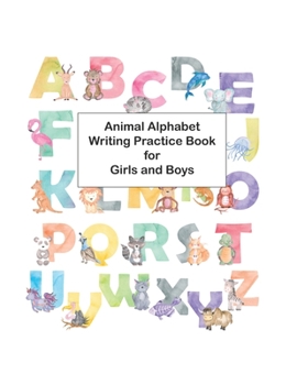 Paperback Animal Alphabet Writing Practice Book for Girls and Boys: The Young child's fun way to learning to write. Book