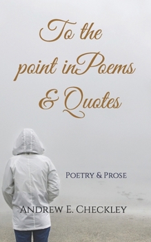 To the Point in Poems & Quotes