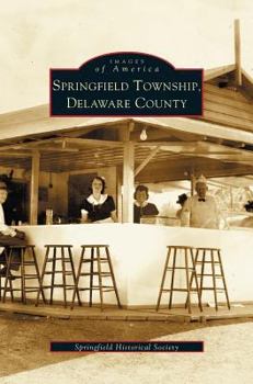 Springfield Township,  Delaware County  (PA)   (Images  of  America) - Book  of the Images of America: Pennsylvania