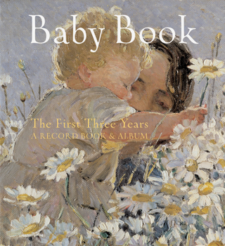 Hardcover Baby Book: The First Three Years: A Record Book and Album Book