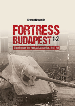 Hardcover Fortress Budapest: The Siege of the Hungarian Capital, 1944-45 Book