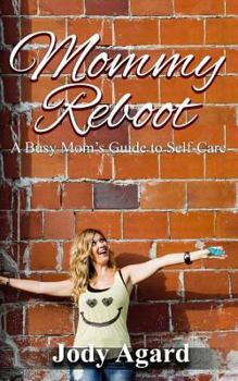 Paperback Mommy Reboot: A Busy Mom's Guide to Self-Care Book