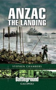 ANZAC - The Landing: Gallipoli (Battleground Europe) - Book  of the Battleground Books: World War I