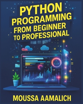 Paperback Python Programming From Beginner to Professional: Master Python Step by Step with Practical Projects, Career Skills, and Interview Challenges Book