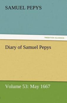 Paperback Diary of Samuel Pepys - Volume 53: May 1667 Book