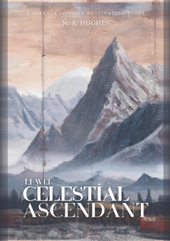 Paperback Li Wei: Celestial Ascendant: Unleashing Celestial Powers: A Journey of Cultivation and Harmony Book