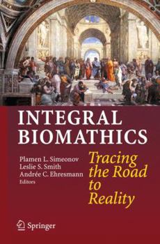 Paperback Integral Biomathics: Tracing the Road to Reality Book