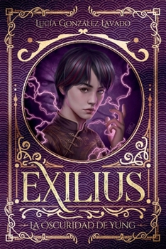 La oscuridad de Yung (Exilius) (Spanish Edition)