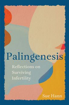 Paperback Palingenesis: Reflections on Surviving Infertility Book