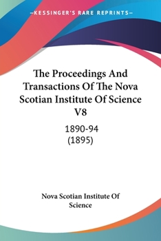 The Proceedings And Transactions Of The Nova Scotian Institute Of Science V8: 1890-94