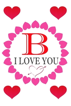 Paperback B I Love About You: Fill In The Blank Love Book ( 6"x9" ) - Valentines Day Journal - Reasons I Love you Book - I Love You Gifts For Her Hi Book