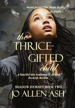 Hardcover The Thrice-Gifted Child - Shadow Journey Series Book Two Book