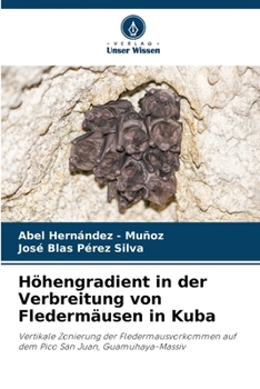 Höhengradient in der Verbreitung von Fledermäusen in Kuba (German Edition)