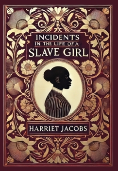 Hardcover Incidents in the Life of a Slave Girl (Collector's Edition) (Laminated Hardback with Jacket) Book