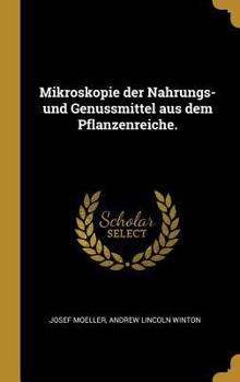 Hardcover Mikroskopie der Nahrungs- und Genussmittel aus dem Pflanzenreiche. [German] Book