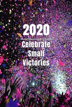 2020 Weekly Planner with Win Tracker: Gain Positive Momentum & Increase Success by Tracking Your Wins
