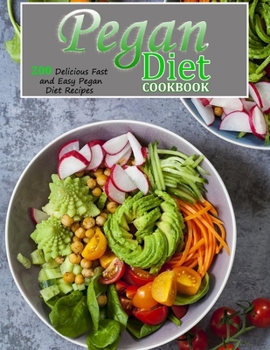 Paperback Pegan Diet Cookbook: 200 Delicious Fast and Easy Pegan Diet Recipes Book