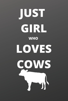 just girl who loves cows sketchbook: 120 Blank Lined Pages - 6" x 9" sketchbook With Funny cows Print On The Cover. Cute Gift Idea For cows Lover, ... your ideas, perfect gift for cows Fans