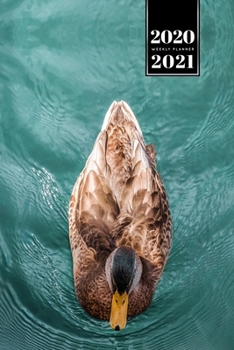 Duck Geese Goose Mallard Duckling Week Planner Weekly Organizer Calendar 2020 / 2021 - Clear Water: Cute Wildlife Animal Pet Bullet Journal Notebook Diary in 6” x 9” Inch Pocket Size