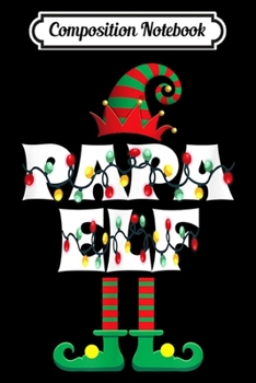 Composition Notebook: Papa ELF Heart Christmas Matching Family Gift Ugly  Journal/Notebook Blank Lined Ruled 6x9 100 Pages