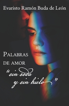 Paperback Palabras de amor "sin soda y sin hielo" [Spanish] Book