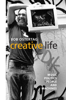 Paperback Creative Life: Music, Politics, People, and Machines Book