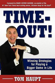 Paperback Time-Out! Winning Strategies for Playing a Bigger Game in Life Book