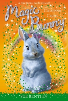 Classroom Capers - Book #4 of the Magic Bunny