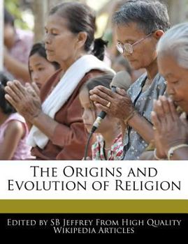 The Origins and Evolution of Religion