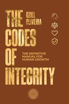 Paperback The Codes of Integrity: The Definitive Manual for Human Growth Book