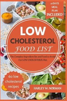 Paperback Low Cholesterol Food List: The Complete Ingredient list and Food to Avoid For LOW CHOLESTEROL Diet Book