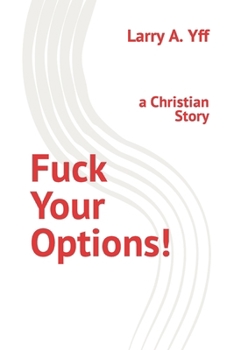 Paperback Fuck Your Options!: a Christian Story Book