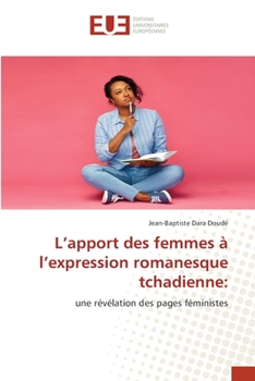 Paperback L'apport des femmes à l'expression romanesque tchadienne [French] Book