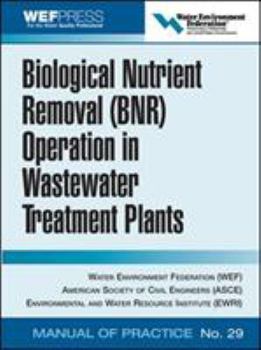 Hardcover Biological Nutrient Removal (Bnr) Operation in Wastewater Treatment Plants: Wef Manual of Practice No. 30 Book