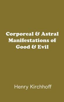 Paperback Corporeal & Astral Manifestations of Good & Evil Book