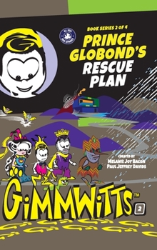 Hardcover Gimmwitts: Series 2 of 4 - Prince Globond's Rescue Plan (HARDCOVER-MODERN version) Book