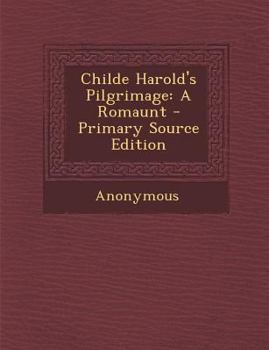 Paperback Childe Harold's Pilgrimage: A Romaunt Book