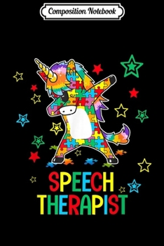 Paperback Composition Notebook: Speech Therapist Unicorn Dabbing Austism Awareness Gift Journal/Notebook Blank Lined Ruled 6x9 100 Pages Book