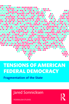 Paperback Tensions of American Federal Democracy: Fragmentation of the State Book