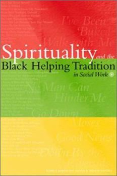 Hardcover Spirituality and the Black Helping Tradition in Social Work Book