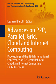 Paperback Advances on P2p, Parallel, Grid, Cloud and Internet Computing: Proceedings of the 18th International Conference on P2p, Parallel, Grid, Cloud and Inte Book