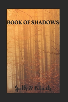 BOOK OF SHADOWS: SPELLS & RITUALS