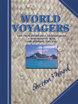 Hardcover World Voyagers: The True Story of a Veterinarian a Renaissance Man and Stewart the Cat Book