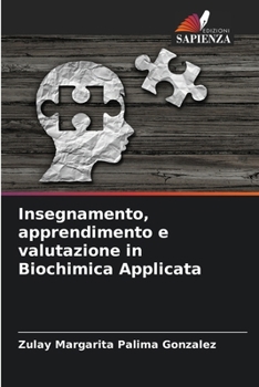 Paperback Insegnamento, apprendimento e valutazione in Biochimica Applicata [Italian] Book