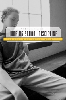 Paperback Judging School Discipline: The Crisis of Moral Authority Book