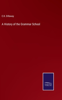 Hardcover A History of the Grammar School Book