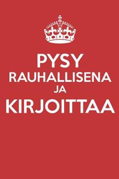 Paperback Pysy Rauhallisena Ja Kirjoittaa: - tyhjän sivun lehti - ilman rivejä - (päiväkirja, muistikirja) [Finnish] Book