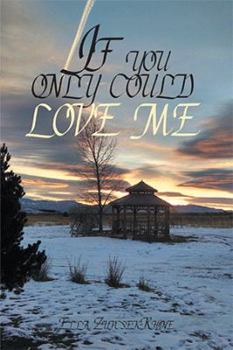Hardcover If you only could love me Book