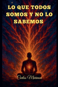 Paperback Lo que todos somos y no lo sabemos [Spanish] Book